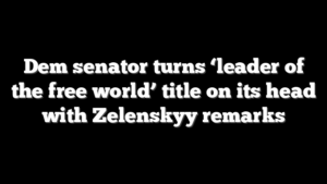 Dem senator turns ‘leader of the free world’ title on its head with Zelenskyy remarks