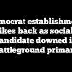 Democrat establishment strikes back as socialist candidate downed in battleground primary