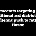 Democrats targeting 12 additional red districts in midterms push to retake House