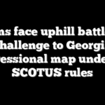 Dems face uphill battle in challenge to Georgia Congressional map under new SCOTUS rules