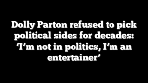 Dolly Parton refused to pick political sides for decades: ‘I’m not in politics, I’m an entertainer’