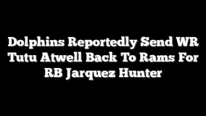 Dolphins Reportedly Send WR Tutu Atwell Back To Rams For RB Jarquez Hunter
