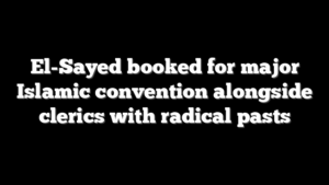 El-Sayed booked for major Islamic convention alongside clerics with radical pasts