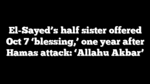 El-Sayed’s half sister offered Oct 7 ‘blessing,’ one year after Hamas attack: ‘Allahu Akbar’