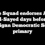 Entire Squad endorses Abdul El-Sayed days before Michigan Democratic Senate primary