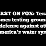 FIRST ON FOX: Texas becomes testing ground for new defense against attacks on America’s water systems