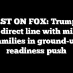 FIRST ON FOX: Trump to open direct line with military families in ground-up readiness push