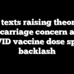 Fauci texts raising theoretical miscarriage concern after COVID vaccine dose spark backlash