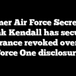 Former Air Force Secretary Frank Kendall has security clearance revoked over Air Force One disclosure