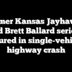 Former Kansas Jayhawks guard Brett Ballard seriously injured in single-vehicle highway crash