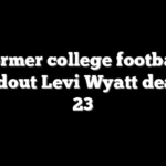 Former college football standout Levi Wyatt dead at 23