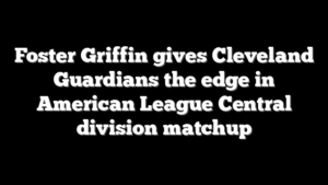 Foster Griffin gives Cleveland Guardians the edge in American League Central division matchup