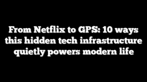 From Netflix to GPS: 10 ways this hidden tech infrastructure quietly powers modern life