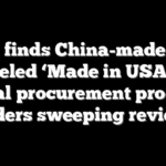 GSA finds China-made tech labeled ‘Made in USA’ in federal procurement program, orders sweeping review
