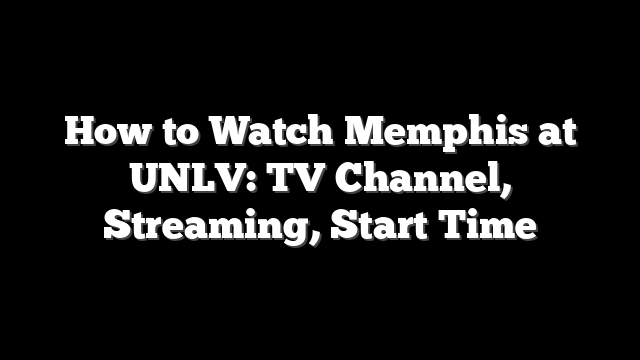 How to Watch Memphis at UNLV: TV Channel, Streaming, Start Time