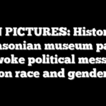 IN PICTURES: Historic Smithsonian museum packed with woke political messaging on race and gender