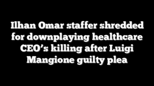 Ilhan Omar staffer shredded for downplaying healthcare CEO’s killing after Luigi Mangione guilty plea