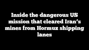 Inside the dangerous US mission that cleared Iran’s mines from Hormuz shipping lanes