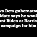 Iowa Dem gubernatorial candidate says he would not want Biden or Harris to campaign for him