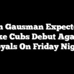 Kevin Gausman Expected To Make Cubs Debut Against Royals On Friday Night