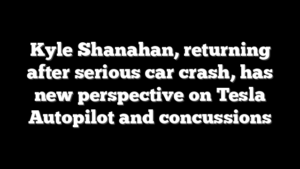 Kyle Shanahan, returning after serious car crash, has new perspective on Tesla Autopilot and concussions