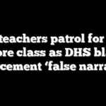 LA teachers patrol for ICE before class as DHS blasts enforcement ‘false narrative’