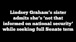 Lindsey Graham’s sister admits she’s ‘not that informed on national security’ while seeking full Senate term