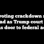 Mail-voting crackdown moves ahead as Trump court win opens door to federal action