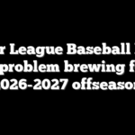 Major League Baseball has a huge problem brewing for the 2026-2027 offseason