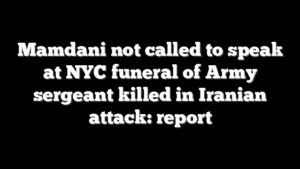 Mamdani not called to speak at NYC funeral of Army sergeant killed in Iranian attack: report