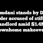 Mamdani stands by DSA insider accused of stiffing landlord amid $1.4M townhome makeover