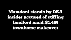 Mamdani stands by DSA insider accused of stiffing landlord amid $1.4M townhome makeover