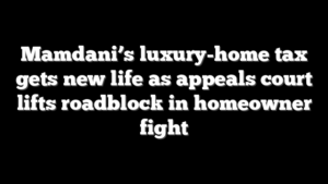Mamdani’s luxury-home tax gets new life as appeals court lifts roadblock in homeowner fight