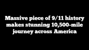 Massive piece of 9/11 history makes stunning 10,500-mile journey across America