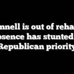 McConnell is out of rehab, but his absence has stunted a key Republican priority