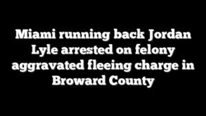 Miami running back Jordan Lyle arrested on felony aggravated fleeing charge in Broward County