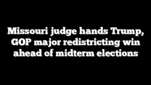 Missouri judge hands Trump, GOP major redistricting win ahead of midterm elections