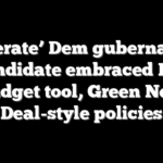 ‘Moderate’ Dem gubernatorial candidate embraced DEI budget tool, Green New Deal-style policies