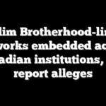 Muslim Brotherhood-linked networks embedded across Canadian institutions, new report alleges