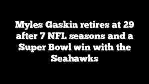 Myles Gaskin retires at 29 after 7 NFL seasons and a Super Bowl win with the Seahawks