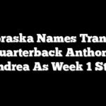 Nebraska Names Transfer Quarterback Anthony Colandrea As Week 1 Starter