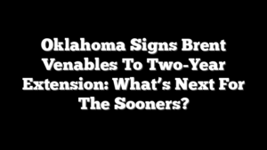 Oklahoma Signs Brent Venables To Two-Year Extension: What’s Next For The Sooners?