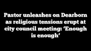 Pastor unleashes on Dearborn as religious tensions erupt at city council meeting: ‘Enough is enough’