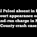 Paul Pelosi absent in first court appearance on hit-and-run charge in Napa County crash case