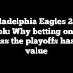 Philadelphia Eagles 2026 outlook: Why betting on them to miss the playoffs has real value