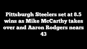 Pittsburgh Steelers set at 8.5 wins as Mike McCarthy takes over and Aaron Rodgers nears 43