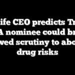 Pro-life CEO predicts Trump FDA nominee could bring renewed scrutiny to abortion drug risks