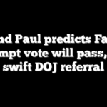 Rand Paul predicts Fauci contempt vote will pass, vows swift DOJ referral