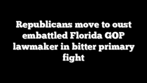Republicans move to oust embattled Florida GOP lawmaker in bitter primary fight