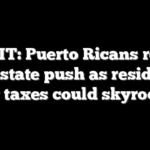 SEE IT: Puerto Ricans reject 51st state push as residents fear taxes could skyrocket
